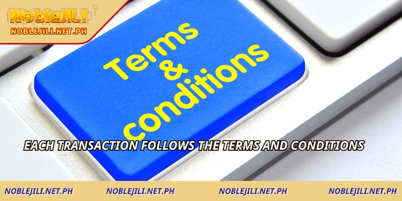 Each transaction follows the terms and conditions