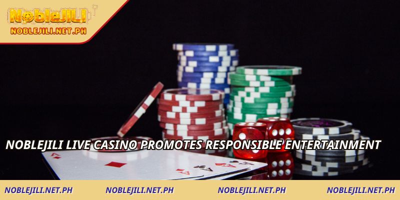 NOBLEJILI Live Casino promotes responsible entertainment