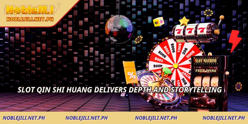 Slot Qin Shi Huang delivers depth and storytelling