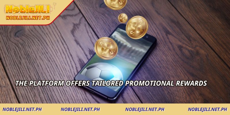 The platform offers tailored promotional rewards