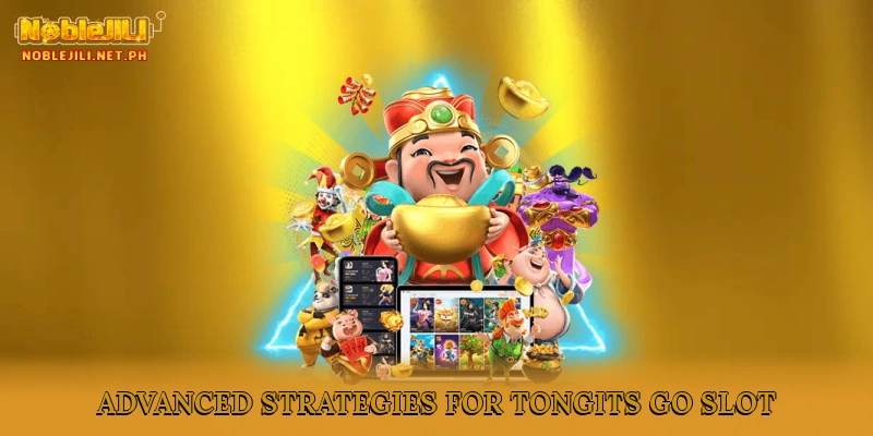 Advanced Strategies for Tongits Go Slot