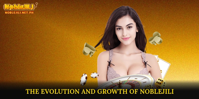 The Evolution and Growth of NOBLEJILI