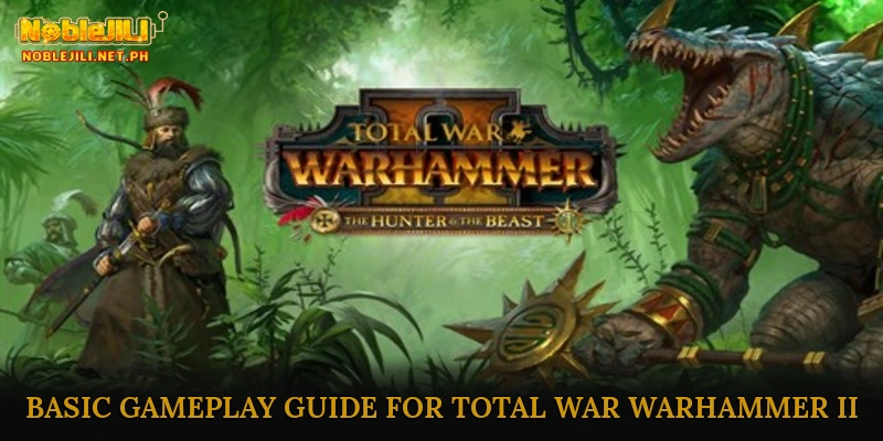 Basic Gameplay Guide for Total War Warhammer II