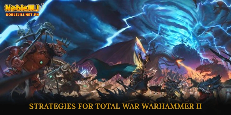 Advanced Strategies and Gameplay Tips for Total War Warhammer II