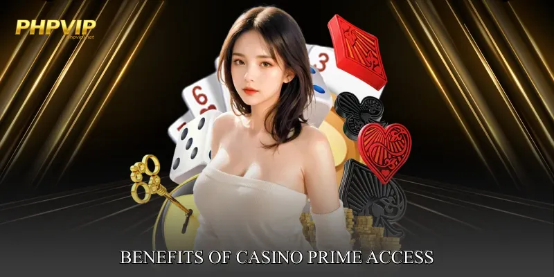 Benefits of Casino Prime Access