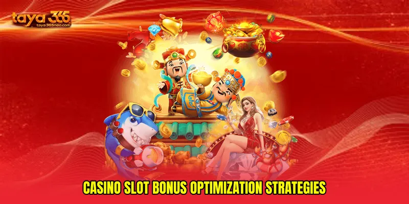 Casino slot bonus optimization strategies