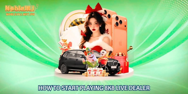How to Start Playing 8K8 Live Dealer