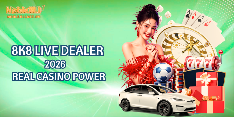8K8 Live Dealer 2026 – Real Casino Power